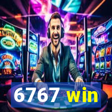 6767 win